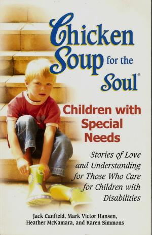 Book cover of <em>Chicken Soup for the Soul: Children with Special Needs</em>, by Jack Canfield and others