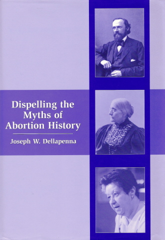 Book cover of Joseph W. Dellapenna's <em>Dispelling the Myths of Abortion History</em>