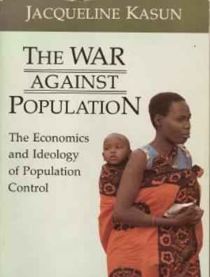 Book cover of Jacqueline Kasun's <em>The War Against Population</em>