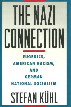 Book cover of Stefan Kuhl's <em>The Nazi Connection</em>, which explains links between American eugenics and Nazi eugenics